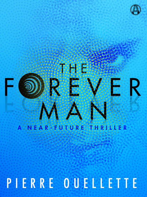 Title details for The Forever Man by Pierre Ouellette - Available